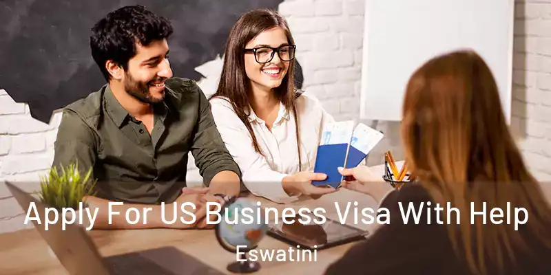 Apply For US Business Visa With Help Eswatini
