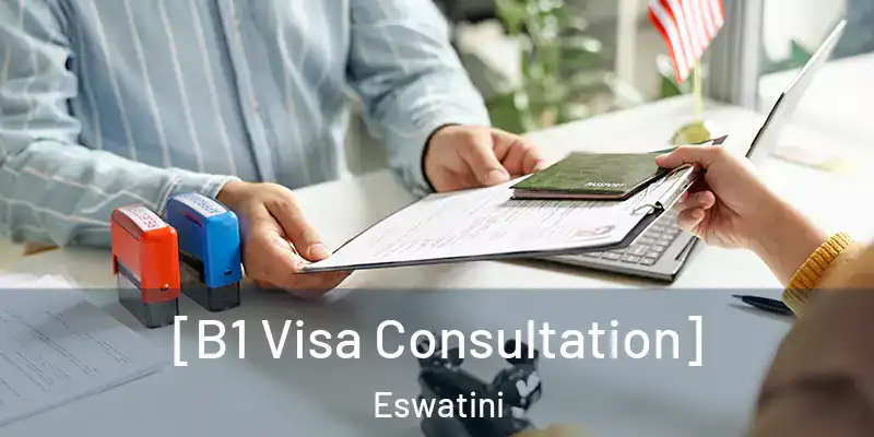  [B1 Visa Consultation] Eswatini