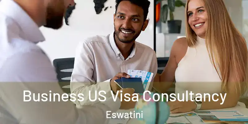 Business US Visa Consultancy Eswatini