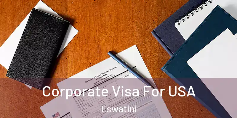  Corporate Visa For USA Eswatini