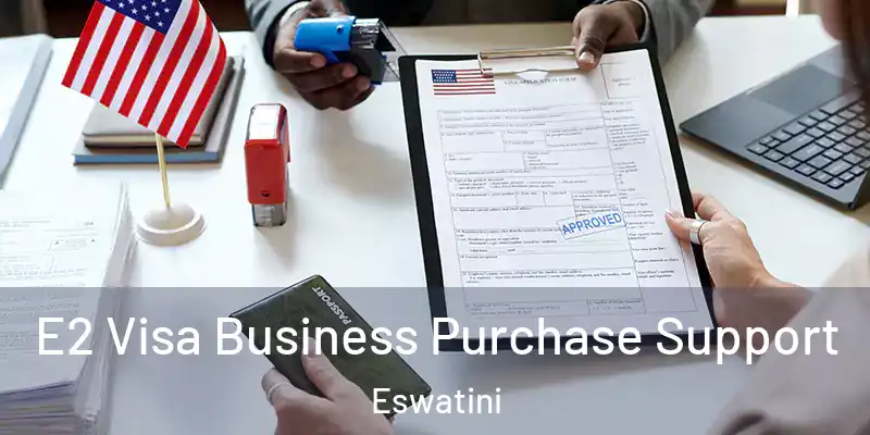 E2 Visa Business Purchase Support Eswatini