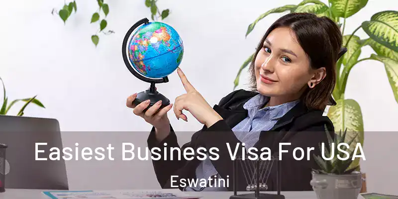 Easiest Business Visa For USA Eswatini