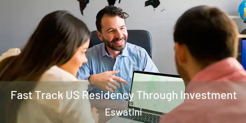  Fast Track US Residency Through Investment Eswatini