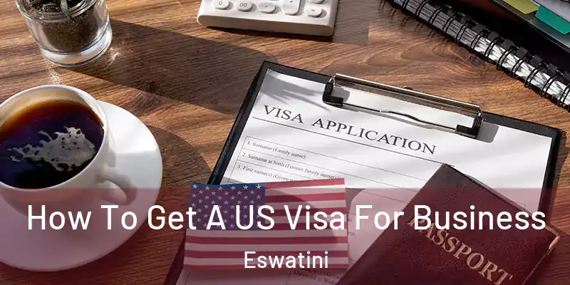 How To Get A US Visa For Business Eswatini