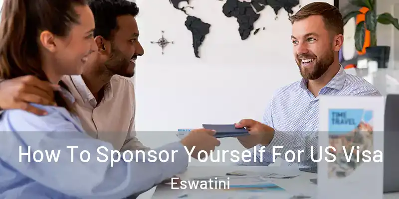 How To Sponsor Yourself For US Visa Eswatini