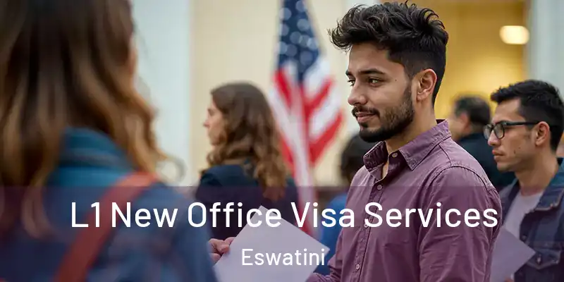 L1 New Office Visa Services Eswatini