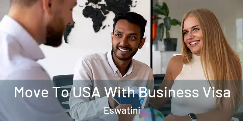 Move To USA With Business Visa Eswatini