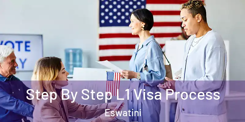  Step By Step L1 Visa Process Eswatini