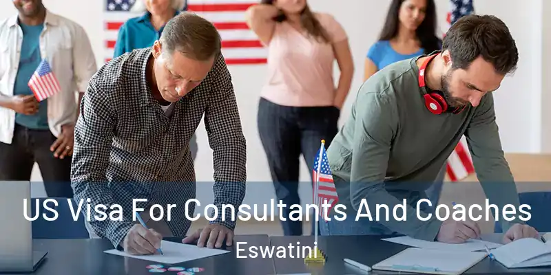  US Visa For Consultants And Coaches Eswatini
