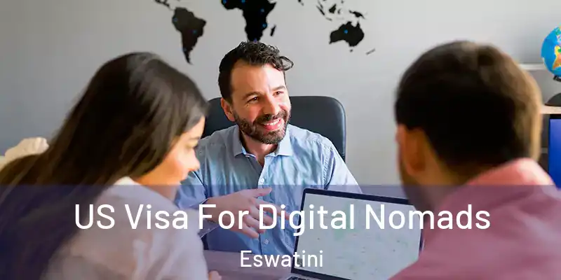  US Visa For Digital Nomads Eswatini