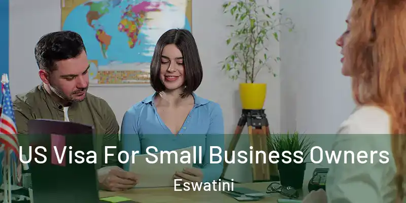  US Visa For Small Business Owners Eswatini