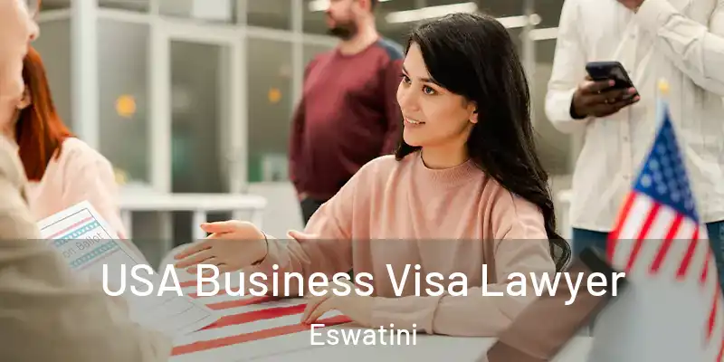 USA Business Visa Lawyer Eswatini