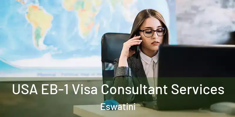 USA EB-1 Visa Consultant Services Eswatini
