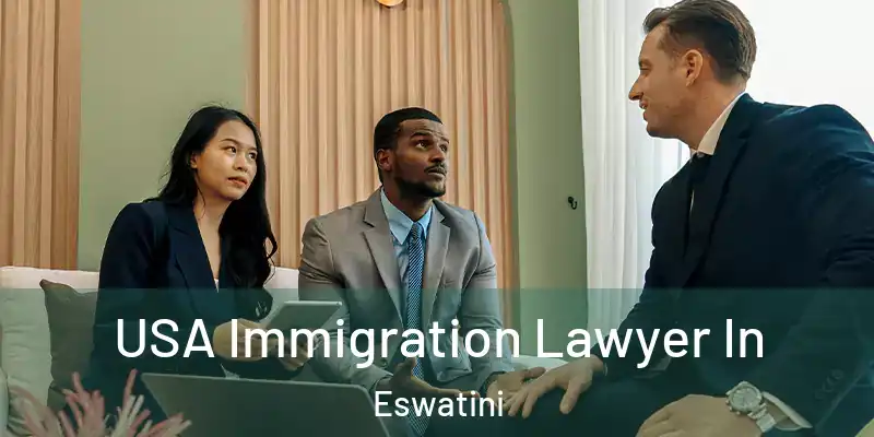 USA Immigration Lawyer In Eswatini